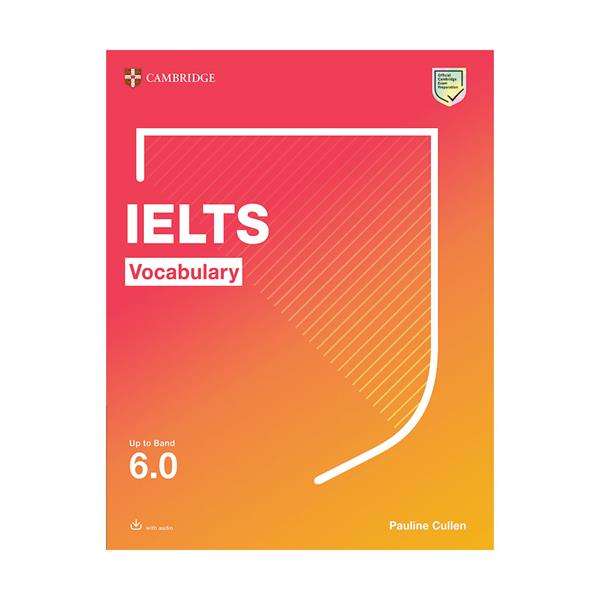 کتاب Cambridge IELTS Vocabulary Up To Band 6.0 اثر Pauline Cullen انتشارات کمبریدج کتاب Cambridge IELTS Vocabulary Up To Band 6.0 اثر Pauline Cullen انتشارات کمبریدج
