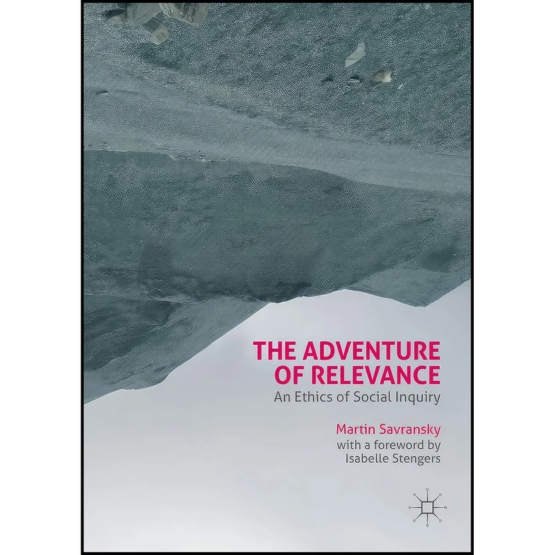 کتاب The Adventure of Relevance اثر Martin Savransky انتشارات Palgrave Macmillan
