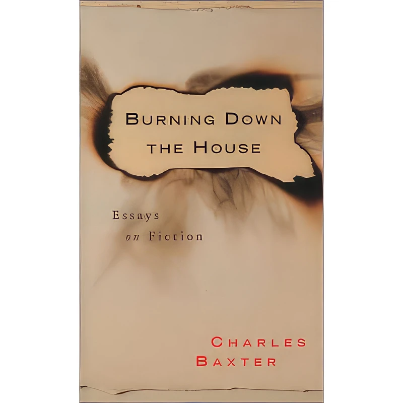 کتاب Burning Down the House اثر Charles Baxter انتشارات Graywolf Press