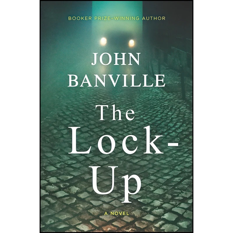 کتاب The Lock-Up اثر John Banville انتشارات Hanover Square Press