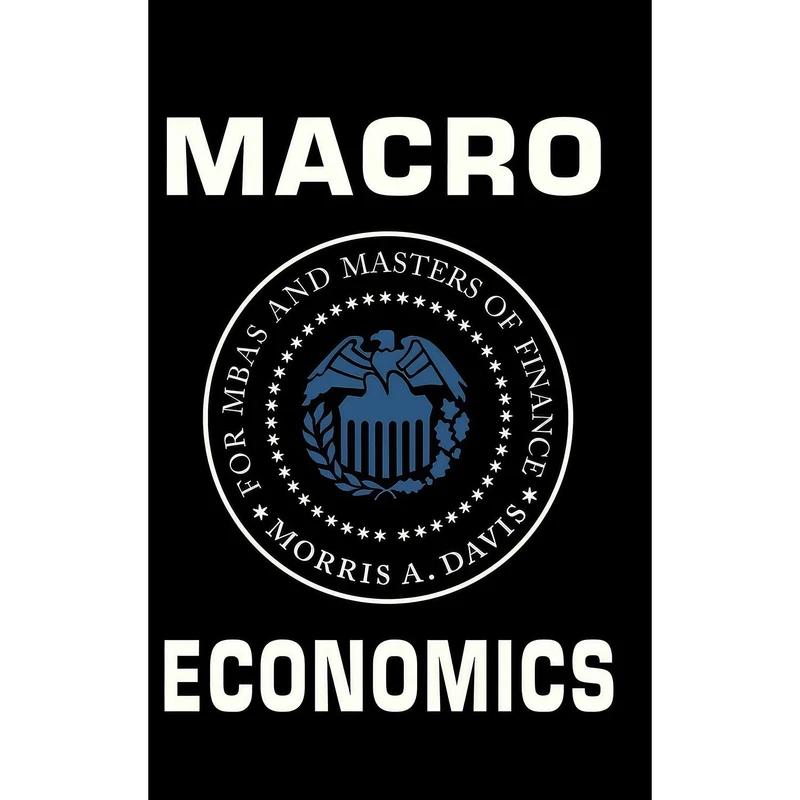 کتاب Macroeconomics for MBAs and Masters of Finance اثر Morris A. Davis انتشارات Cambridge University Press