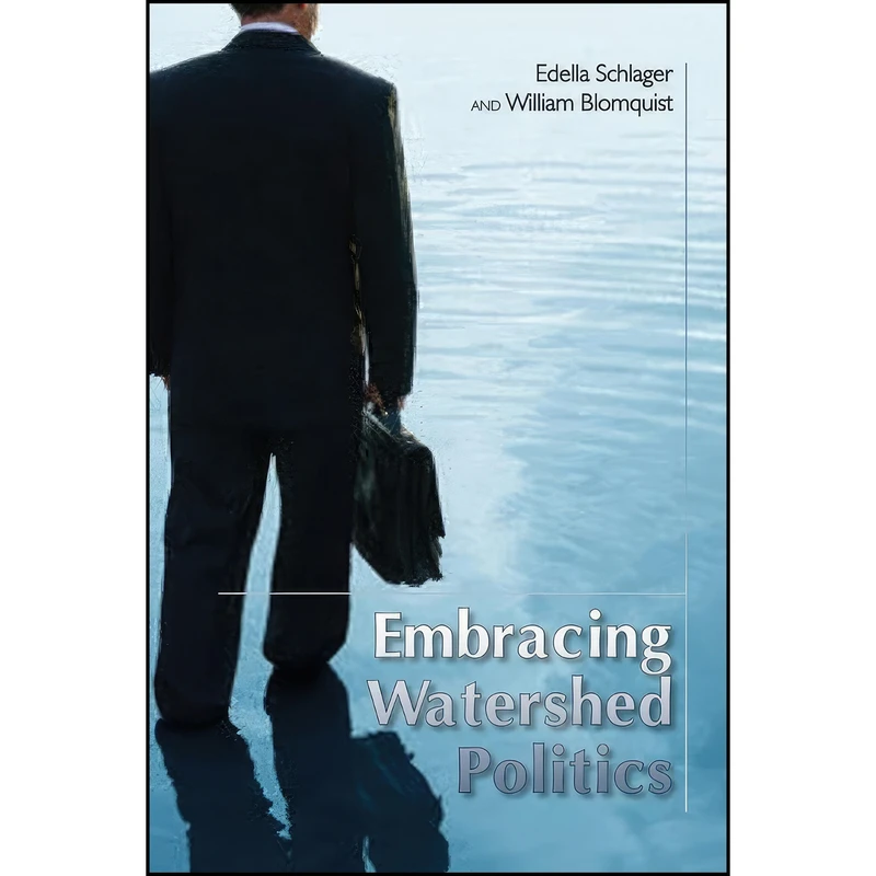 کتاب Embracing Watershed Politics اثر جمعي از نويسندگان انتشارات University Press of Colorado