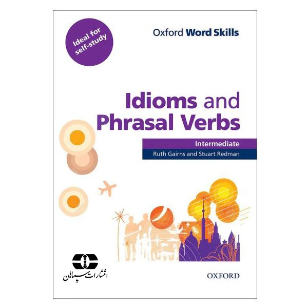 کتاب Idioms and Phrasal Verbs Intermediate اثر Ruth Gairns and stuart Redman انتشارات سپاهان