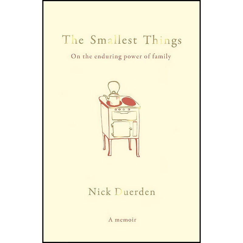 کتاب The Smallest Things اثر Nick Duerden انتشارات Elliott Thompson