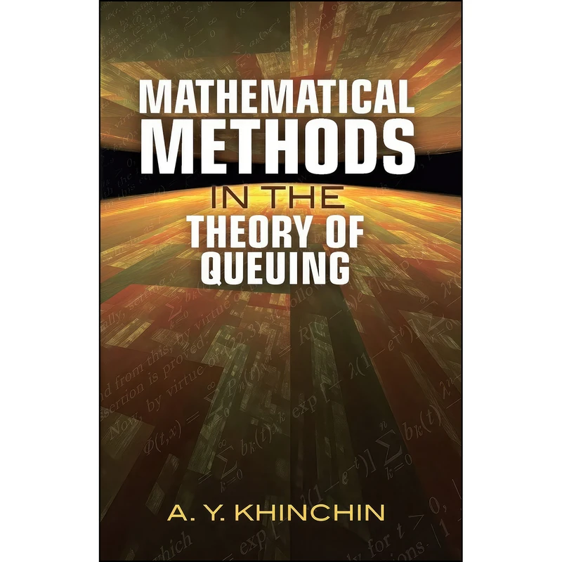کتاب Mathematical Methods in the Theory of Queuing  اثر جمعي از نويسندگان انتشارات Dover Publications