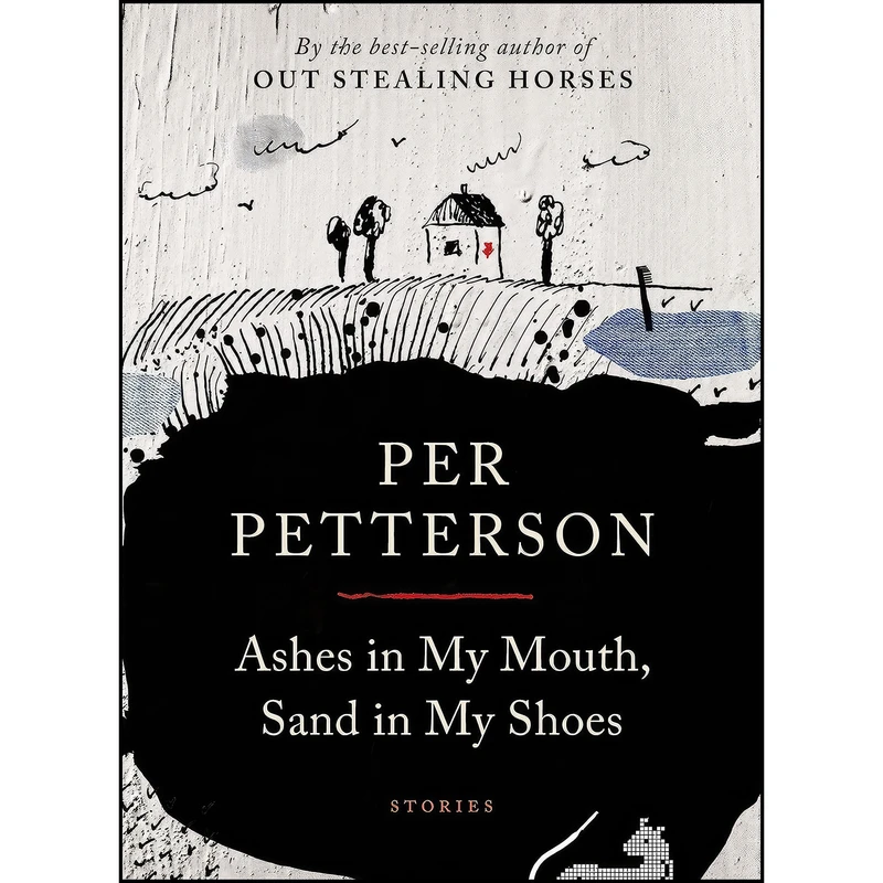 کتاب Ashes in My Mouth, Sand in My Shoes اثر Per Petterson and Don Bartlett انتشارات Graywolf Press