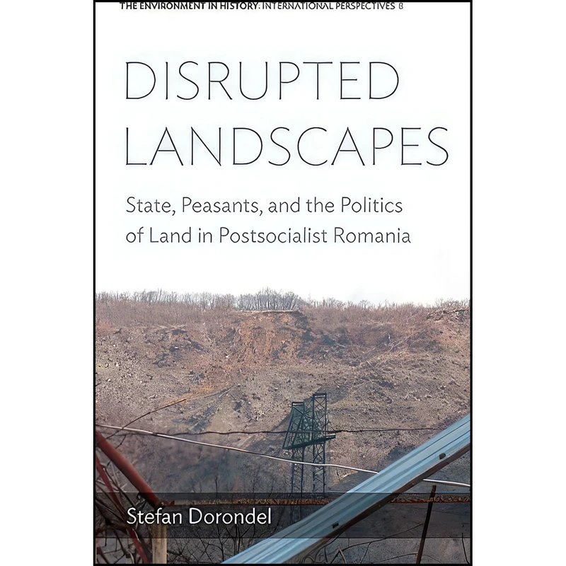 کتاب Disrupted Landscapes اثر Stefan Dorondel انتشارات Berghahn Books