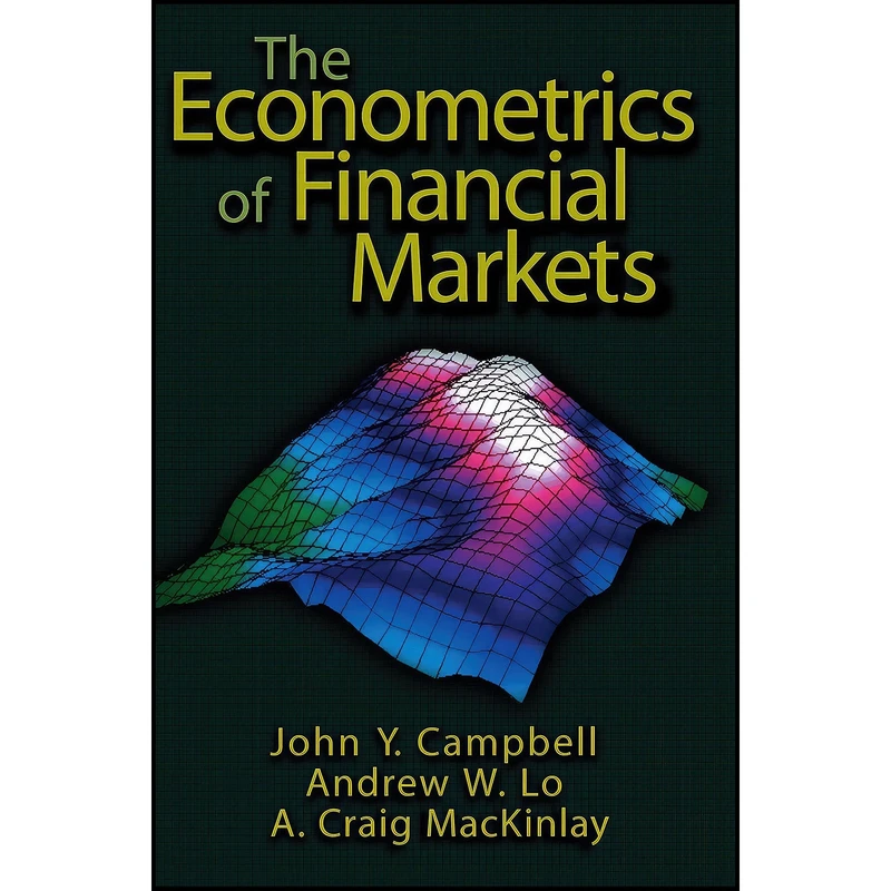 کتاب The Econometrics of Financial Markets اثر جمعي از نويسندگان انتشارات Princeton University Press