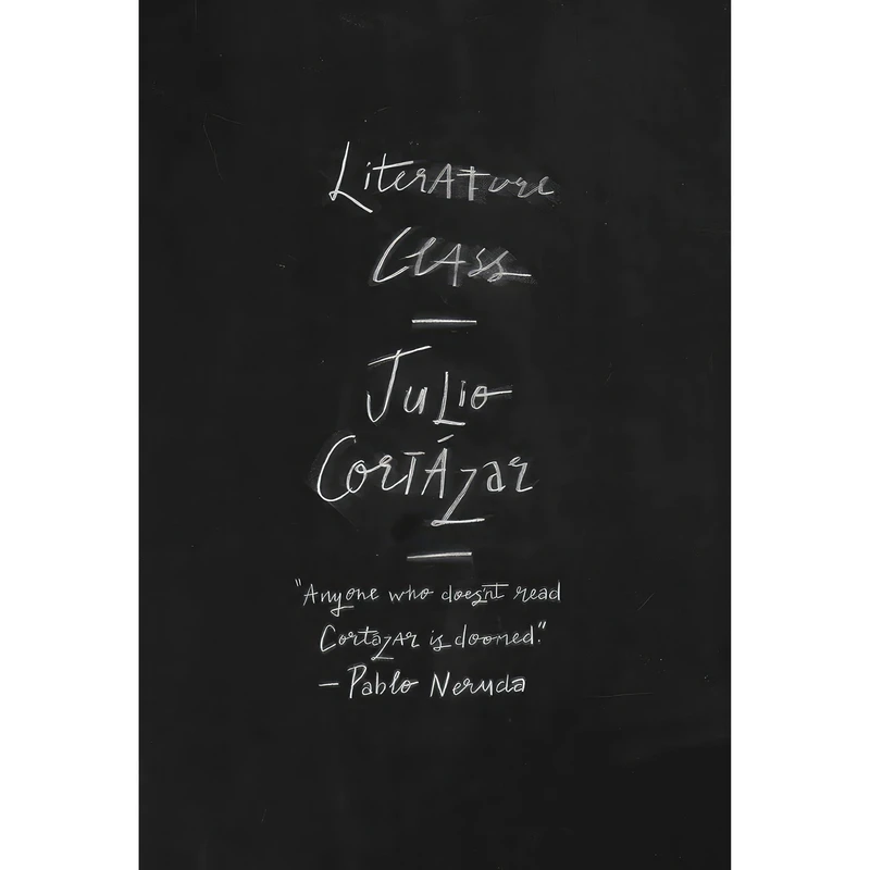 کتاب Literature Class, Berkeley 1980 اثر Julio Cort&aacute;zar and Katherine Silver انتشارات New Directions