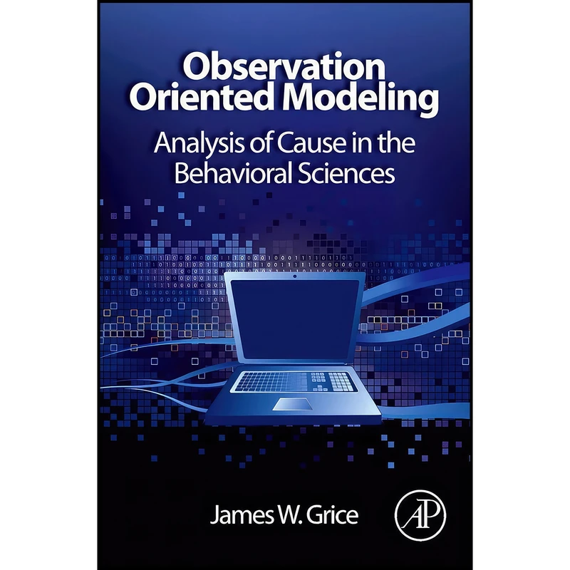 کتاب Observntion Oriented hodeling اثر James W. Grice انتشارات Academic Press