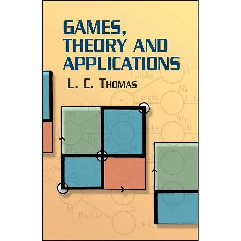 کتاب Games, Theory and Applications  اثر L. C. Thomas انتشارات Dover Publications
