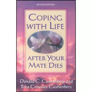 کتاب Coping with Life after Your Mate Dies, 2d ed. اثر Donald C. Cushenbery انتشارات تازه ها