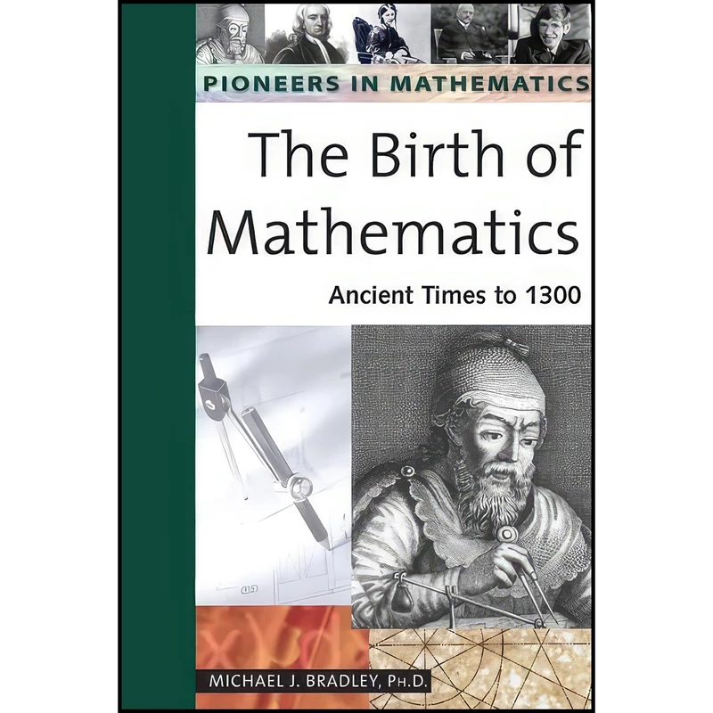 کتاب The Birth of Mathematics اثر Michael J. Bradley انتشارات Facts on File