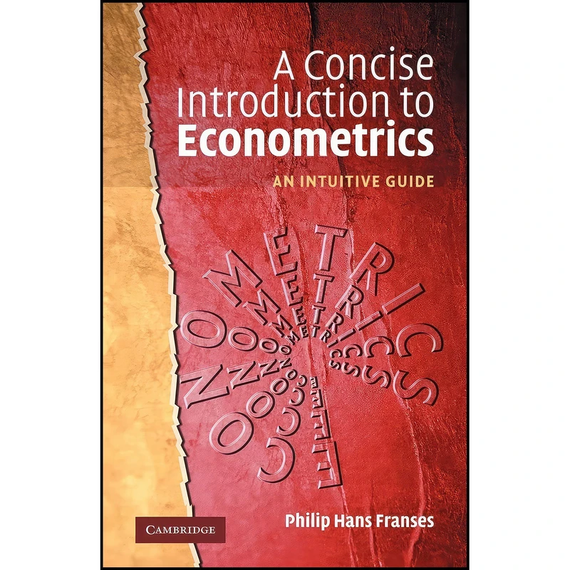کتاب A Concise Introduction to Econometrics اثر Philip Hans Franses انتشارات Cambridge University Press