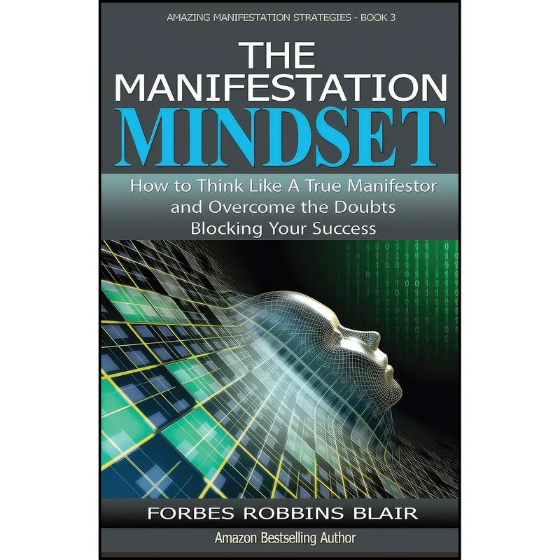 کتاب The Manifestation Mindset اثر Forbes Robbins Blair and Rob Morrison انتشارات تازه ها