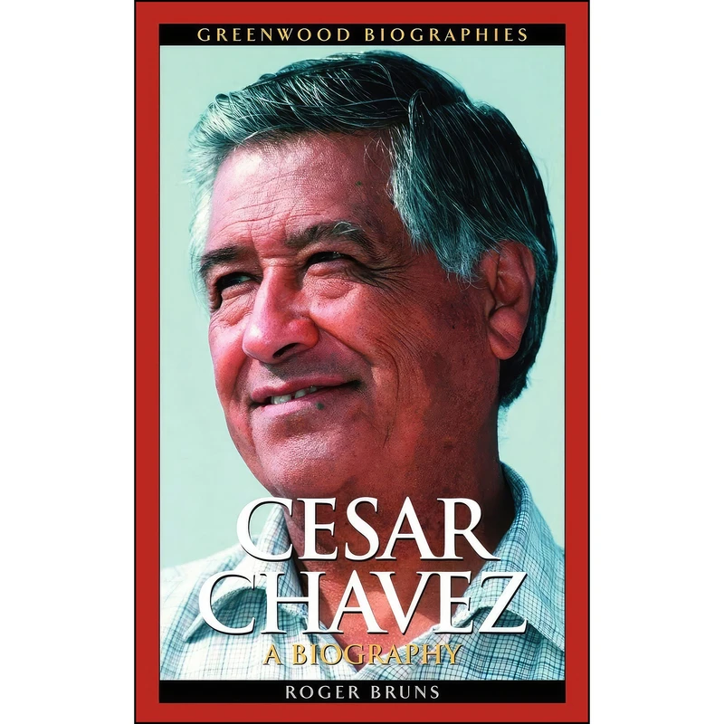کتاب Cesar Chavez اثر Roger Bruns انتشارات Greenwood