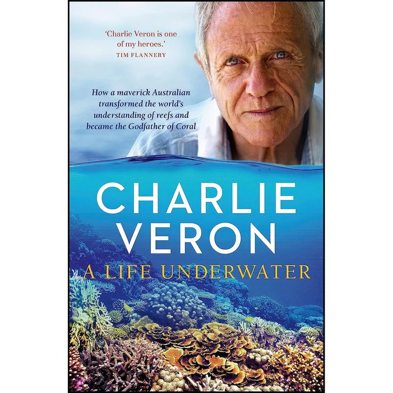 کتاب A Life Underwater اثر Charlie Veron انتشارات Penguin Random House Australia