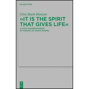 کتاب It is the Spirit that Gives Life اثر Gitte Buch-Hansen انتشارات De Gruyter