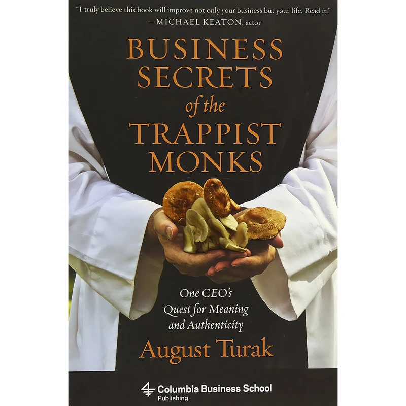 کتاب Business Secrets of the Trappist Monks اثر August Turak انتشارات Columbia Business School Publishing