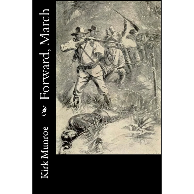 کتاب Forward  March اثر Kirk Munroe انتشارات تازه ها