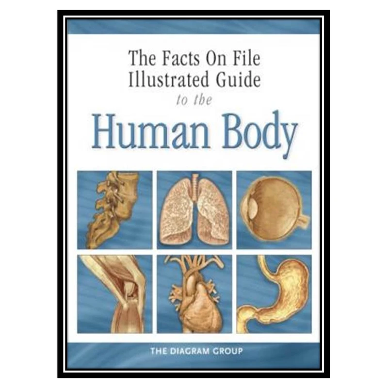 کتاب The Facts On File Illustrated Guide To The Human Body: The Senses اثر Lionel Bender انتشارات مؤلفین طلایی