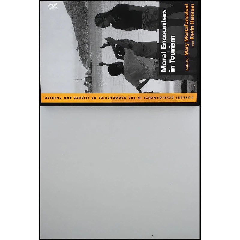 کتاب Moral Encounters in Tourism  اثر Mary Mostafanezhad and Kevin Hannam انتشارات بله