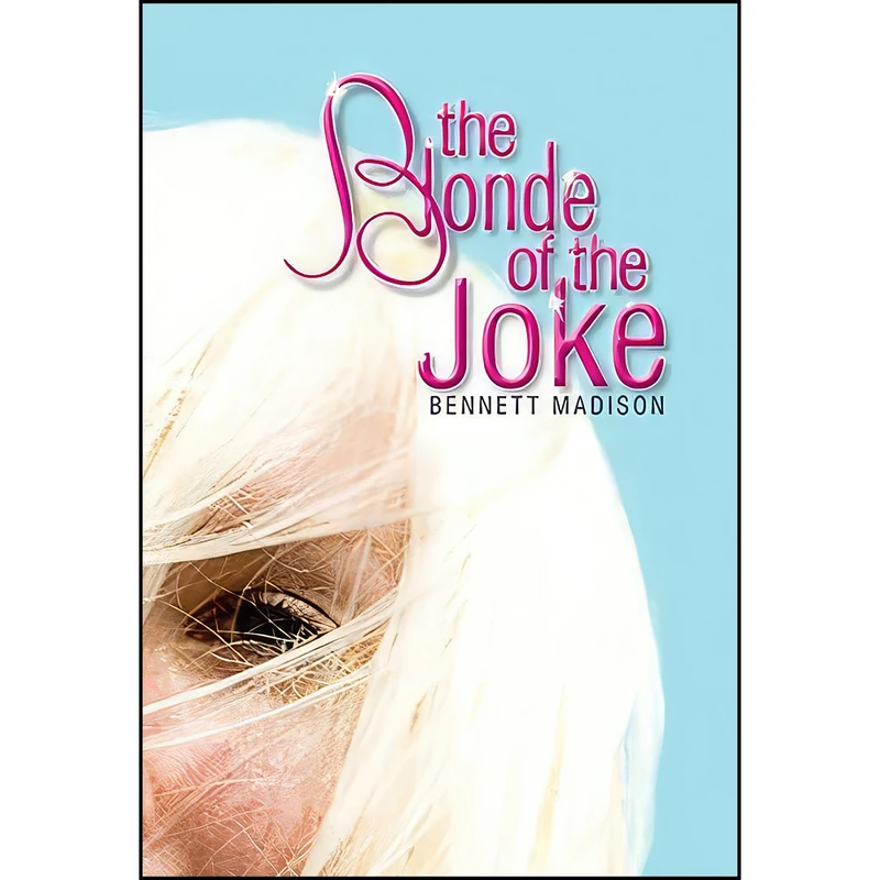 کتاب The Blonde of the Joke اثر Bennett Madison انتشارات HarperTeen