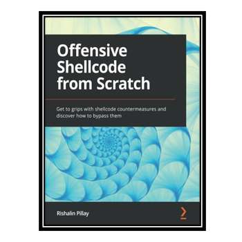 قیمت و خرید کتاب Offensive Shellcode from Scratch: Get to grips with ...