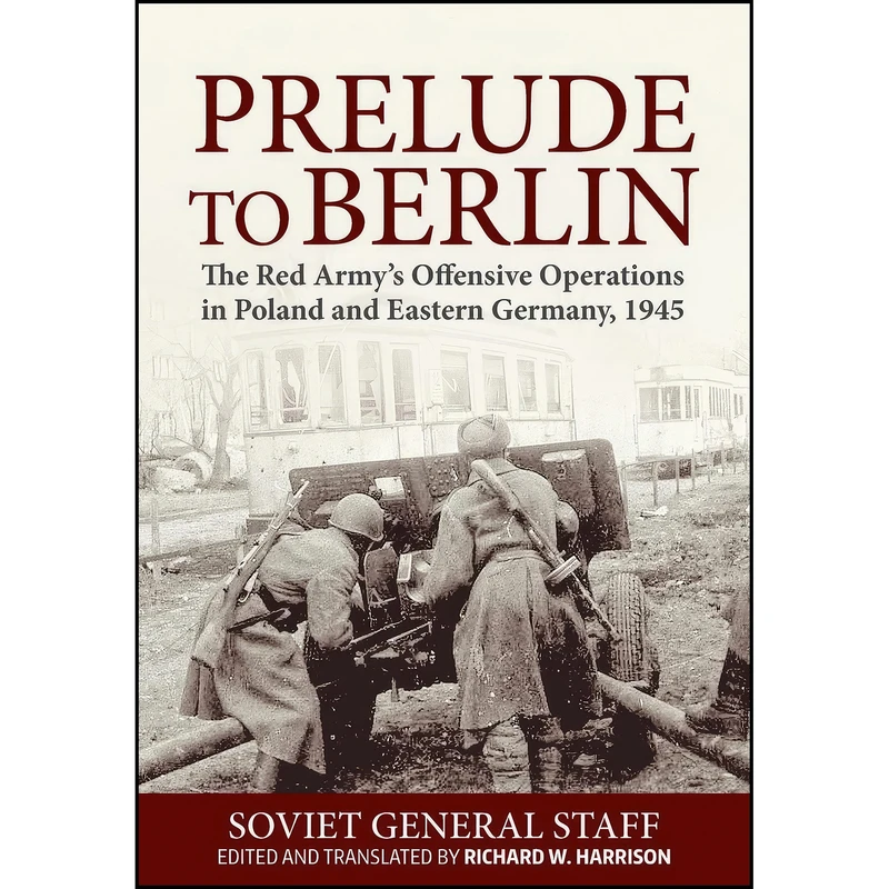 کتاب Prelude to Berlin اثر Richard Harrison انتشارات Helion and Company