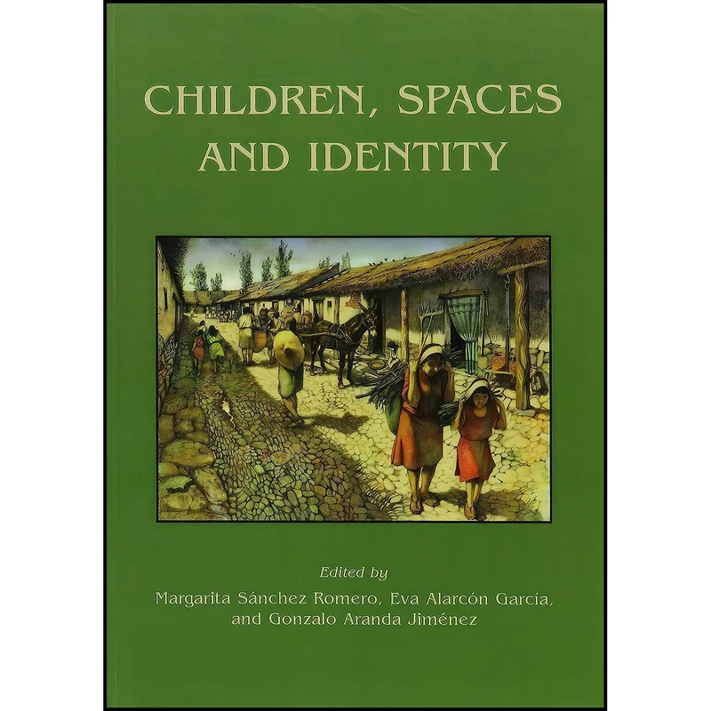 کتاب Children, Spaces and Identity اثر جمعی از نویسندگان انتشارات Oxbow Books