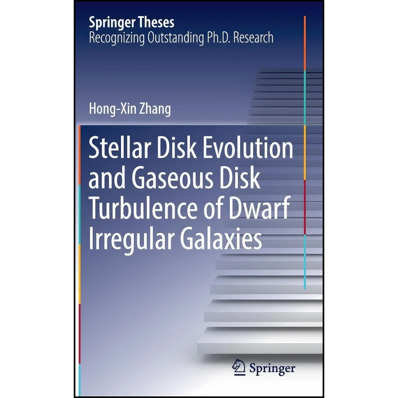 کتاب Stellar Disk Evolution and Gaseous Disk Turbulence of Dwarf Irregular Galaxies  اثر Hong-Xin Zhang انتشارات Springer