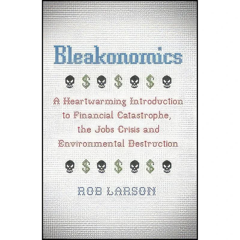 کتاب Bleakonomics اثر Rob Larson انتشارات Pluto Press