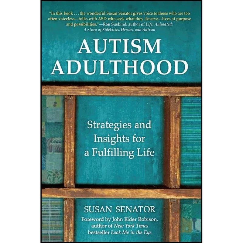 کتاب Autism Adulthood اثر Susan Senator and John Elder Robison انتشارات Skyhorse