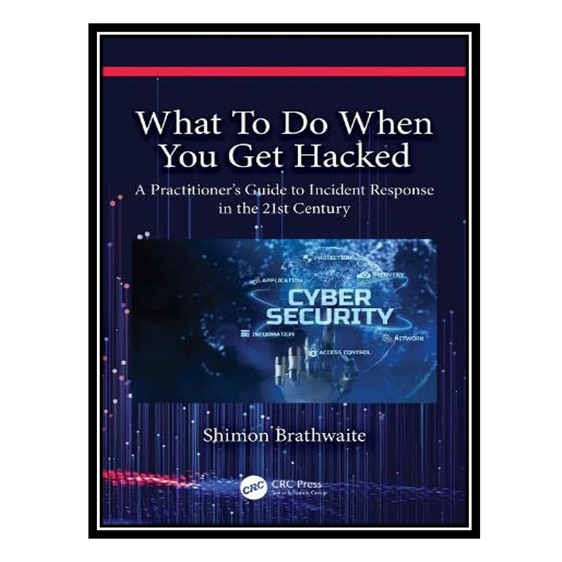 کتاب What To Do When You Get Hacked اثر Shimon Brathwaite انتشارات مؤلفین طلایی