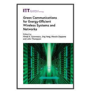  کتاب Green Communications for Energy-Efficient Wireless Systems and Networks اثر  جمعي از نويسندگان انتشارات مؤلفين طلايي