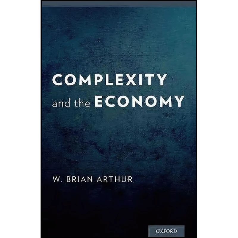 کتاب Complexity and the Economy اثر W. Brian Arthur انتشارات Oxford University Press