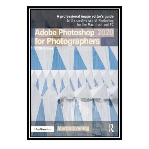 کتاب Adobe Photoshop 2020 for Photographers اثر Martin Evening انتشارات مؤلفین طلایی کتاب Adobe Photoshop 2020 for Photographers اثر Martin Evening انتشارات مؤلفین طلایی