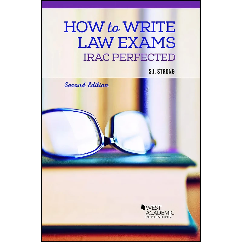 کتاب How to Write Law Exams اثر S. I. Strong انتشارات West Academic Publishing