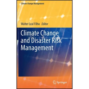 کتاب Climate Change and Disaster Risk Management  اثر Walter Leal Filho انتشارات Springer