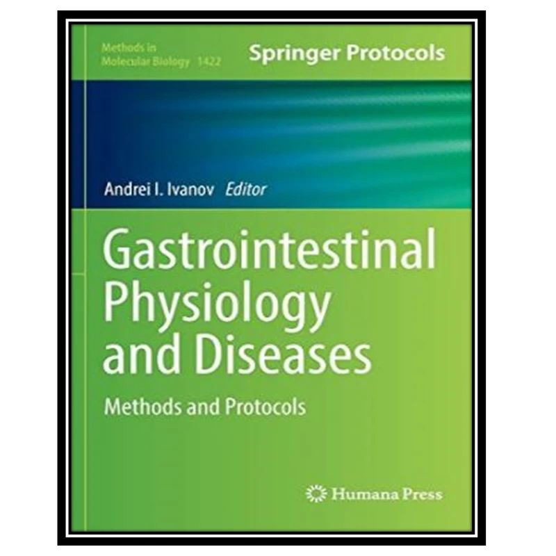 کتاب Gastrointestinal Physiology and Diseases: Methods and Protocols اثر Andrei I. Ivanov انتشارات مؤلفین طلایی