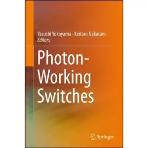 کتاب Photon-Working Switches اثر جمعي از نويسندگان انتشارات Springer
