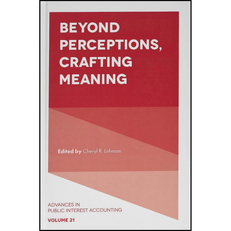 کتاب Beyond Perceptions, Crafting Meaning  اثر Cheryl R. Lehman انتشارات Emerald Publishing