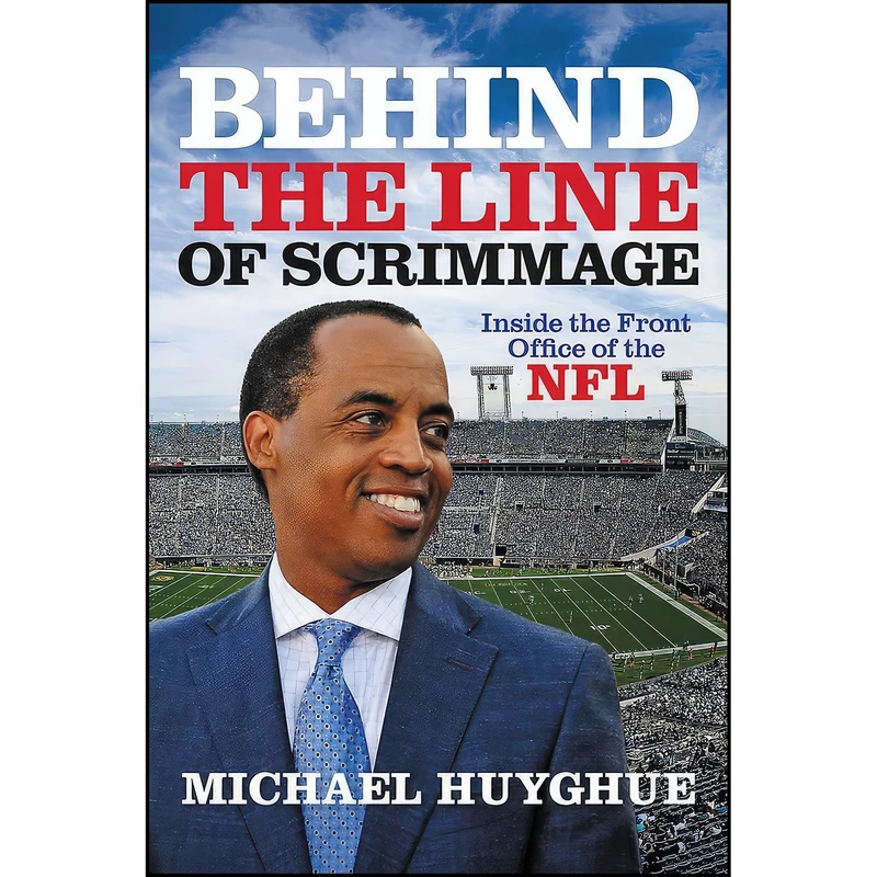 کتاب Behind the Line of Scrimmage اثر Michael Huyghue انتشارات Center Street