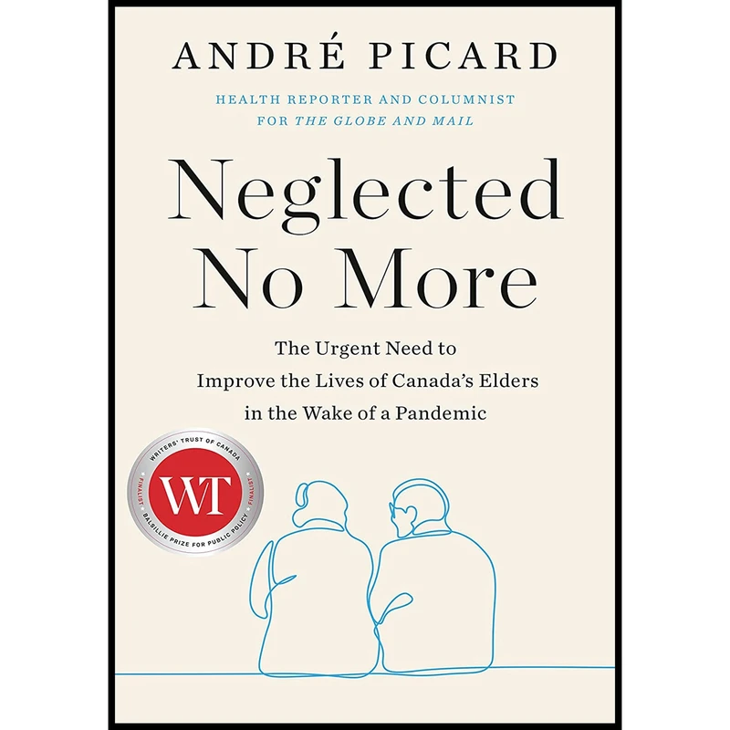 کتاب Neglected No More اثر André Picard انتشارات Random House of Canada