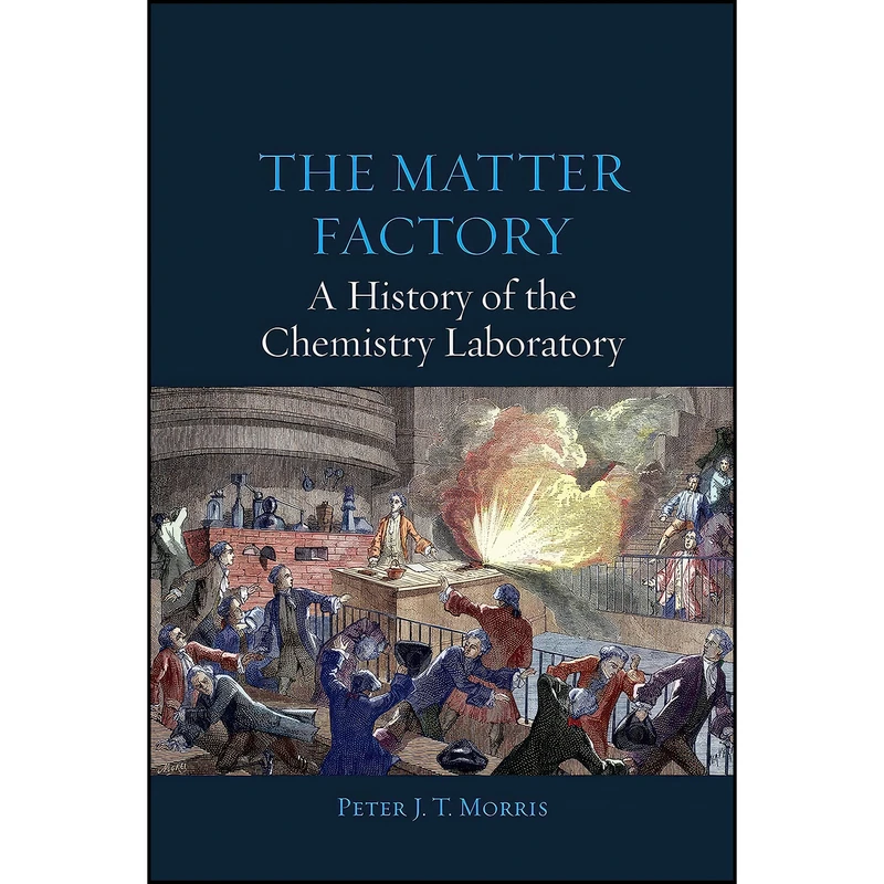 کتاب The Matter Factory اثر Peter J T Morris انتشارات Reaktion Books