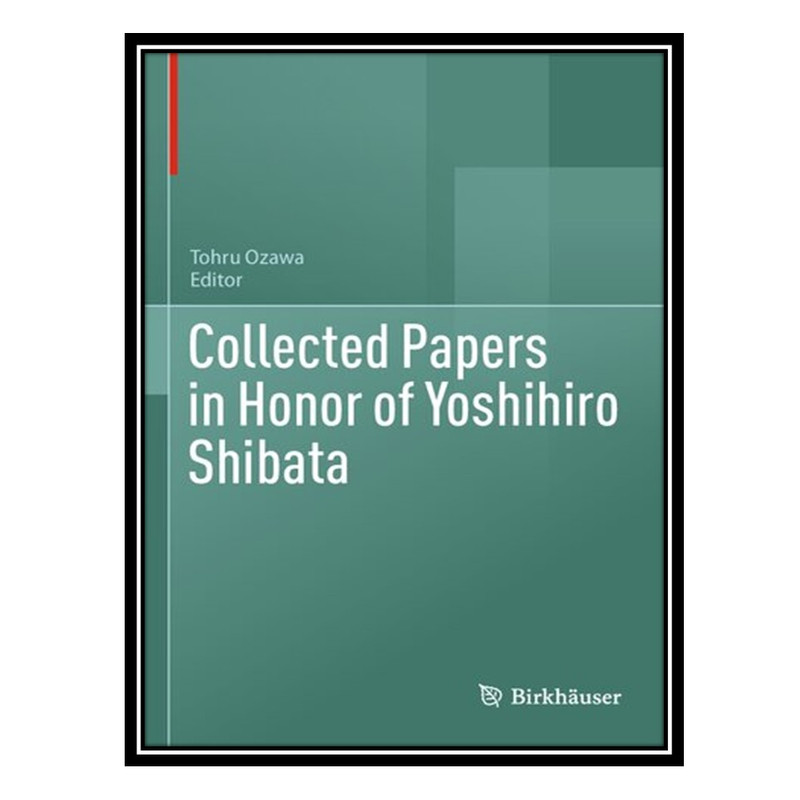 کتاب Collected Papers in Honor of Yoshihiro Shibata اثر Tohru Ozawa انتشارات مؤلفین طلایی