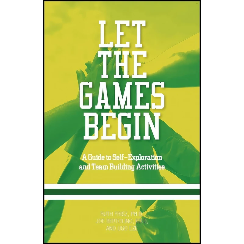 کتاب Let the Games Begin اثر Phd Ruth Frisz انتشارات iUniverse