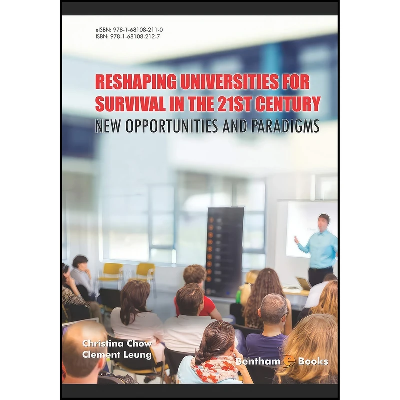 کتاب Reshaping Universities for Survival in the 21st Century اثر Christina Chow and Clement Leung انتشارات بله