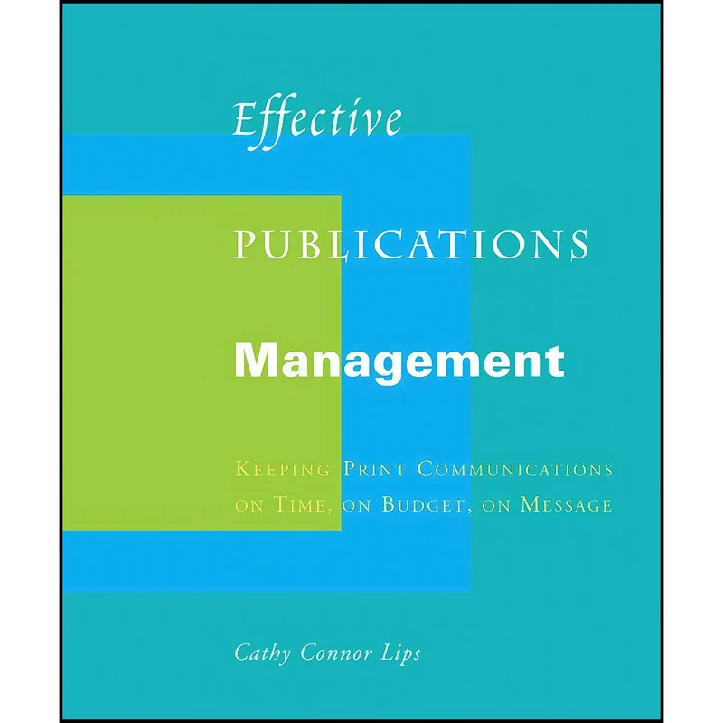 کتاب Effective Publications Management اثر Cathy Connor Lips انتشارات Allworth