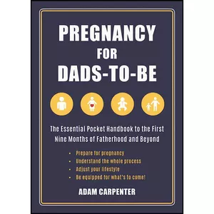 کتاب Pregnancy for Dads-to-Be اثر Adam Carpenter انتشارات Skyhorse